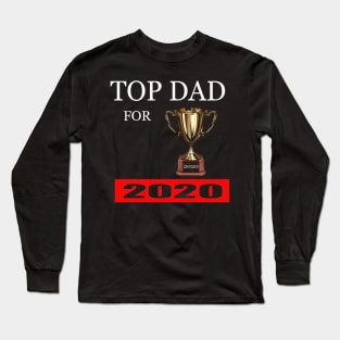 top dad for 2020 Long Sleeve T-Shirt